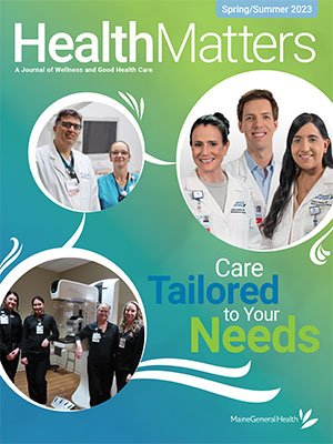 HealthMatters, MaineGeneral Health's Spring 2023 news magazine